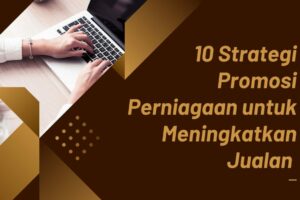 Hebat! Aplikasi Sesuai Untuk Promosi Perniagaan Terbaik