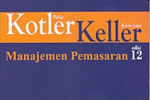 Wow! Manajemen Pemasaran Menurut Philip Kotler Wajib Kamu Ketahui