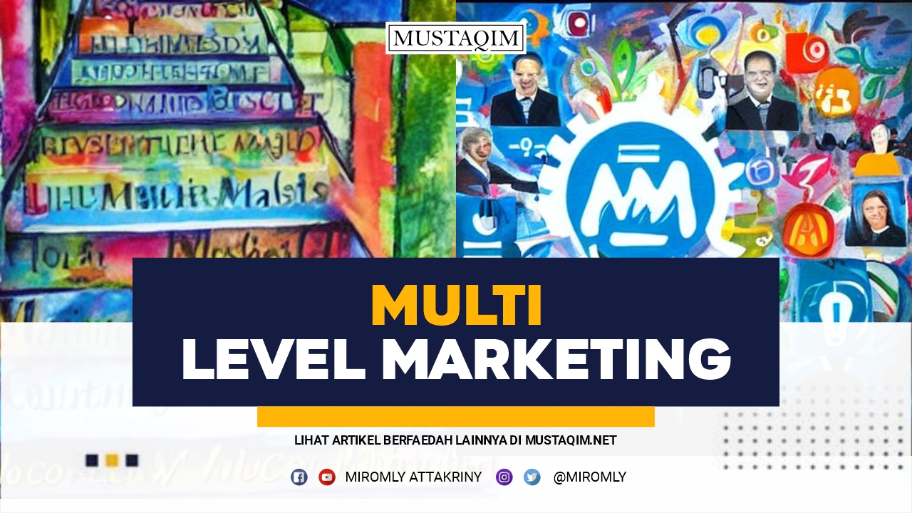 Hukum Bisnis MLM (Multi Level Marketing) dalam Islam - Mustaqim.NET