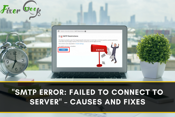 "Smtp error: Failed to connect to server" – Causes and Fixes - Fixer Geek