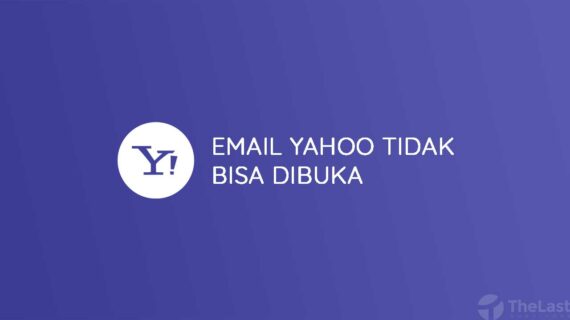 Simak! Email Tidak Bisa Dibuka Wajib Kamu Ketahui